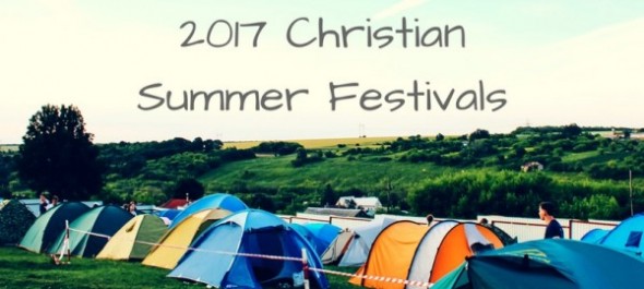2017 Christian Summer Festivals
